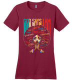 Women God Says I Am T-Shirt