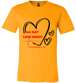 Unisex Do Not Lose Heart T-Shirt