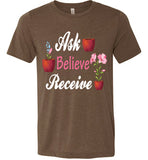 Unisex Ask Believe Receive T-Shirt