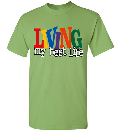 Unisex Living My Best T-Shirt