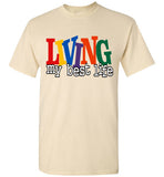 Unisex Living My Best T-Shirt