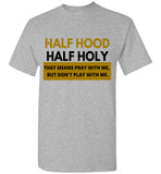 Unisex Hood/Holy T-Shirt