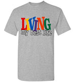 Unisex Living My Best T-Shirt