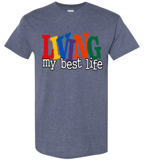 Unisex Living My Best T-Shirt