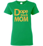 Women Dope Black Mom T-Shirt