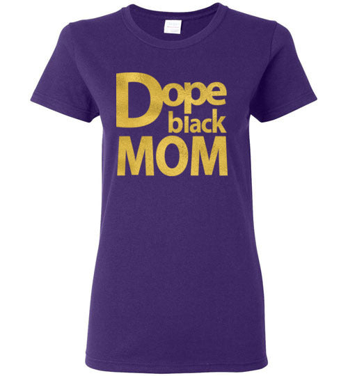 Women Dope Black Mom T-Shirt