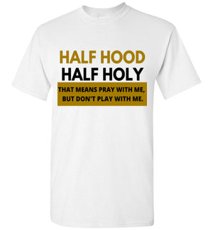 Unisex Hood/Holy T-Shirt