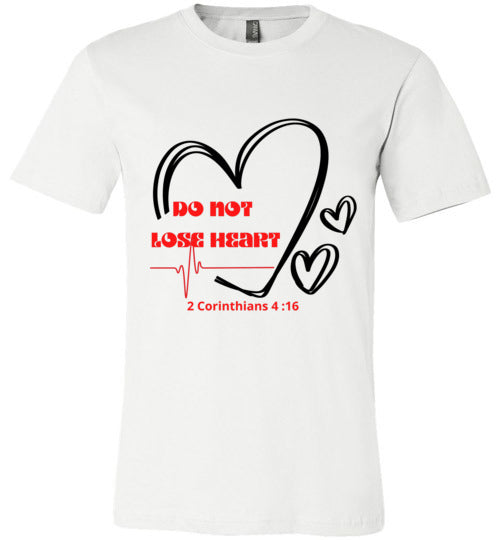 Unisex Do Not Lose Heart T-Shirt