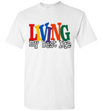 Unisex Living My Best T-Shirt